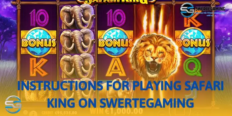 Steps to play Safari King slot to earn money easily